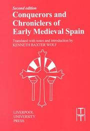 Cover of: Conquerors and Chroniclers of Early Medieval Spain  2nd ed. (Liverpool University Press - Translated Texts for Historians) by Kenneth Baxter Wolf