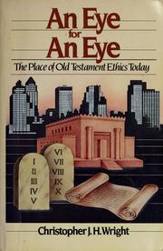 Cover of: An eye for an eye: the place of Old Testament ethics today