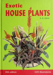 Cover of: Exotic house plants illustrated: all the best in indoor plants : a mini-cyclopedia of house and decorator plants