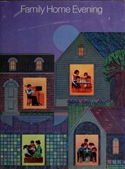 Cover of: Family home evening by Church of Jesus Christ of Latter-day Saints.