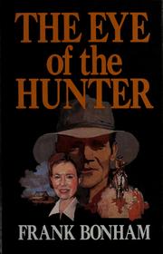 Cover of: The eye of the hunter by Frank Bonham