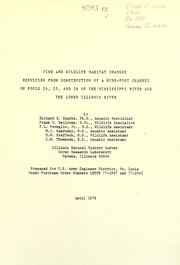 Cover of: Fish and Wildlife Habitat Changes Resulting from Construction of a Nine-Foot Channel on Pools 24, 25, and 26 of the Mississippi River and the Lower Illinois River by 