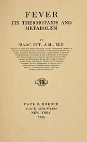 Cover of: Fever, its thermotaxis and metabolism | Isaac Ott