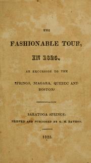 Cover of: The fashionable tour, in 1825: An excursion to the Springs, Niagara, Quebec and Boston.