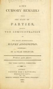 Cover of: A few cursory remarks upon the state of parties, during the administration of the Right Honourable Henry Addington