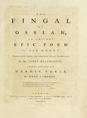 Cover of: The Fingal of Ossian: an ancient epic poem in six books.