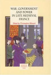 War, Government and Power in Late Medieval France by Christopher Allmand