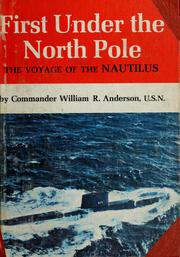 Cover of: First under the North pole: the voyage of the Nautilus ...