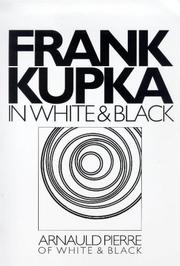 Cover of: Frank Kupka In white and black.