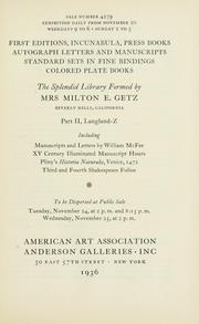 Cover of: First editions, incunabula, press books, autograph letters and manuscripts, standard sets in fine bindings, colored plate books; the splendid library formed by Mrs. Milton E. Getz, Beverly Hills, California by American Art Association, Anderson Galleries (Firm)