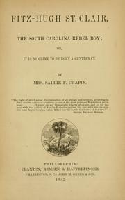 Cover of: Fitz-Hugh St. Clair : the South Carolina rebel boy: or, It is no crime to be born a gentleman