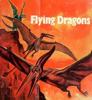 Cover of: Flying dragons: ancient reptiles that ruled the air