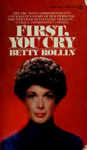 First, you cry by Betty Rollin