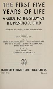 The first five years of life by Yale university. Clinic of child development.
