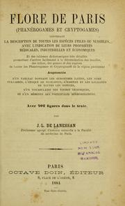 Cover of: Flore de Paris: (phanérogames et cryptogames) contenant la description de toutes les espèces utiles ou nuisibles, avec l'indication de leurs propriétes médicales, industrielles et économiques ... augmentée d'un tableau donnant les synonymes latins, les noms vulgaires ...