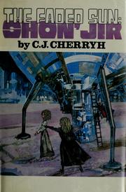 Cover of: The faded sun, shon'jir by C. J. Cherryh