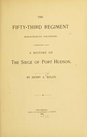 Cover of: The Fifty-third Regiment Massachusetts Volunteers.: Comprising also a history of the siege of Port Hudson.