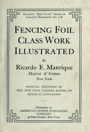 Cover of: Fencing foil class work illustrated by Ricardo Enrique Manrique