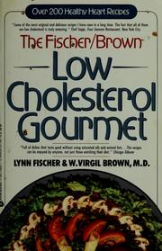 Cover of: The Fischer/Brown low cholesterol gourmet