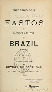 Cover of: Fastos da dictadura militar no Brazil.: 1. serie [por] Frederico de S.