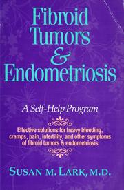 Fibroid tumors & endometriosis by Susan M. Lark