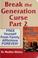 Cover of: Break the generation curse