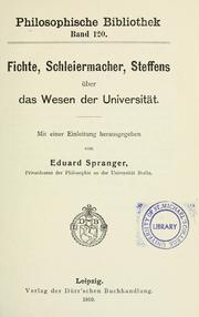 Cover of: Fichte, Schleiermacher, Steffens über das Wesen der Universität.  Mit einer Einleitung. by Eduard Spranger