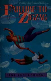 Cover of: Failure to zigzag by Jane Vandenburgh