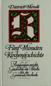 Cover of: Fünf Minuten Kirchengeschichte by Dietrich Mendt
