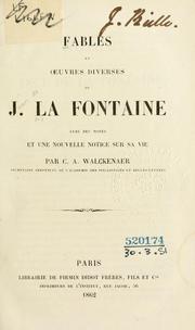 Cover of: Fables, et oeuvres diverses.: Avec des notes et une nouv. notice sur sa vie par C.A. Walckenaer.