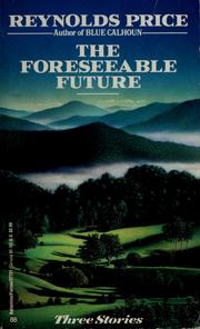 Cover of: The foreseeable future by Reynolds Price