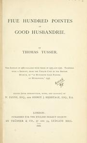 Cover of: Five hundred pointes of good husbandrie. by Thomas Tusser