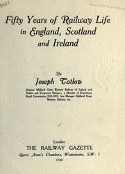 Cover of: Fifty years of railway life in England, Scotland and Ireland by Joseph Tatlow