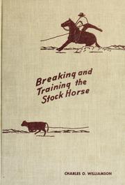 Breaking and training the stock horse. by Williamson, Charles Owen