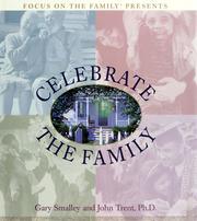 Cover of: Focus on the family presents celebrate the family by Gary Smalley