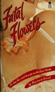 Cover of: Fatal flowers: on sin, sex, and suicide in the Deep South