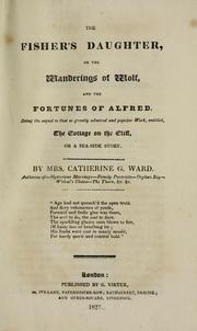 Cover of: The Fisher's daughter, or, the wanderings of wolf: and the fortunes of Alfred, being the sequal to...the cottage on the cliff...