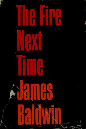 The fire next time. by James Baldwin