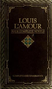 Cover of: Four complete novels by Louis L'Amour