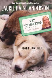 Cover of: Fight for Life (Vet Volunteers #1) by Laurie Halse Anderson