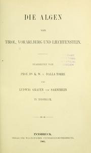Cover of: Flora der gefürsteten Grafshaft Tirol, des Landes Vorarlberg und des Fürstenthumes Liechtenstein.