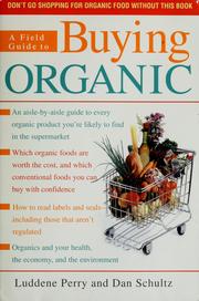 Cover of: A field guide to buying organic | Luddene Perry