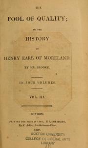 The fool of quality; or, The history of Henry Earl of Moreland by Henry Brooke