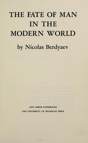 Cover of: The fate of man in the modern world by Nikolaĭ Berdi͡aev