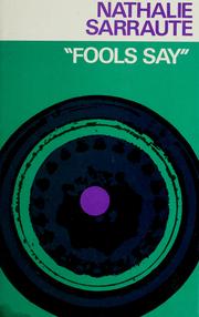 Cover of: Fools say by Nathalie Sarraute