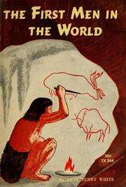 Cover of: The First Men in the World by Anne Terry White