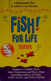Cover of: Fish! for life: a remarkable way to achieve your dreams