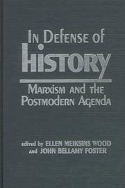 Cover of: In defense of history by Ellen Meiksins Wood, John Bellamy Foster, editors.