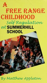 Cover of: A Free range childhood: self regulation at Summerhill School