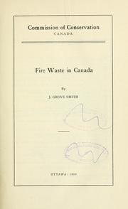 Cover of: Fire waste in Canada by Canada. Commission of Conservation.